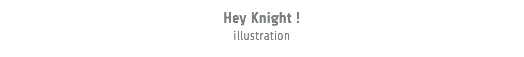 Hey Knight ! illustration