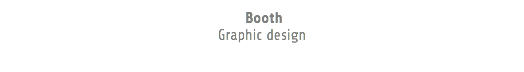  Booth Graphic design
